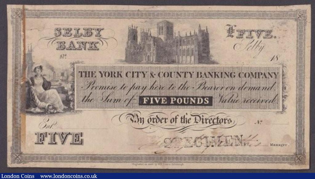 London Coins : A132 : Lot 323 : The York City & County Banking Company, SELBY BANK £5 proof on paper dated 18xx (1830-...