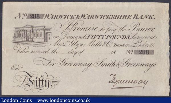 Warwick & Warwickshire Bank £50 part issued dated 18xx series No.288 for Greenway, Smith & Greenways, (Outing 2279g for type), EF and a scarce high denomination  : English Banknotes : Auction 148 : Lot 109