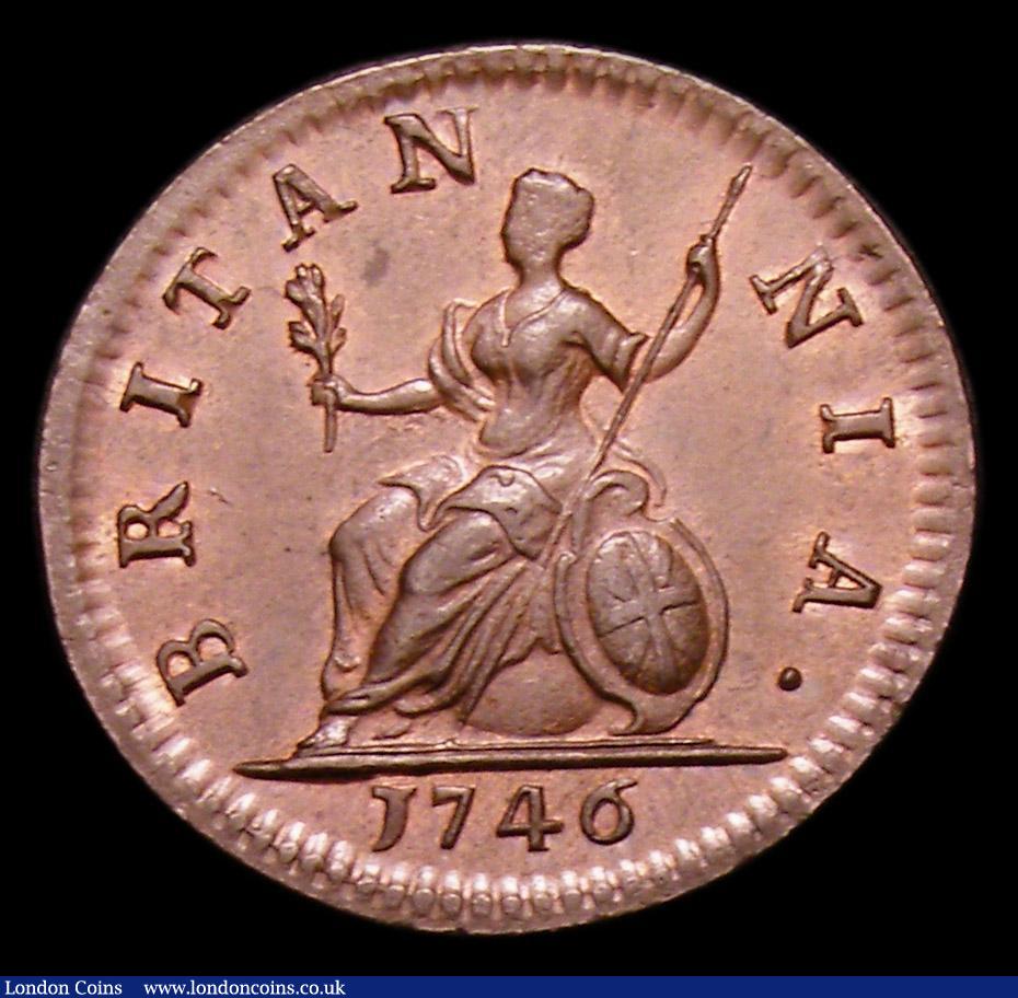 London Coins : A152 : Lot 2126 : Farthing 1746 Peck 887 AU/GEF with traces of lustre