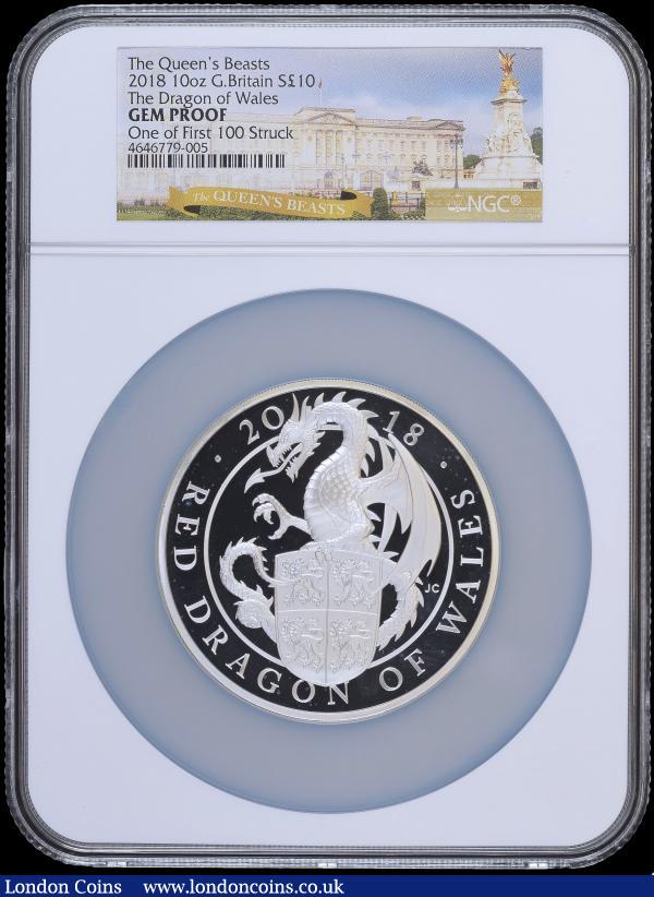 Ten Pounds 2018 Queen's Beasts - Red Dragon of Wales 10oz. Silver Proof S.QCD3 FDC in a large NGC holder graded 'Gem Proof' One of the First 100 Struck. Number 099 of 100 issued in the large slabbed format. Comes in the Royal Mint box of issue with certificate and booklet. Only 700 issued in all formats : English Cased : Auction 169 : Lot 647