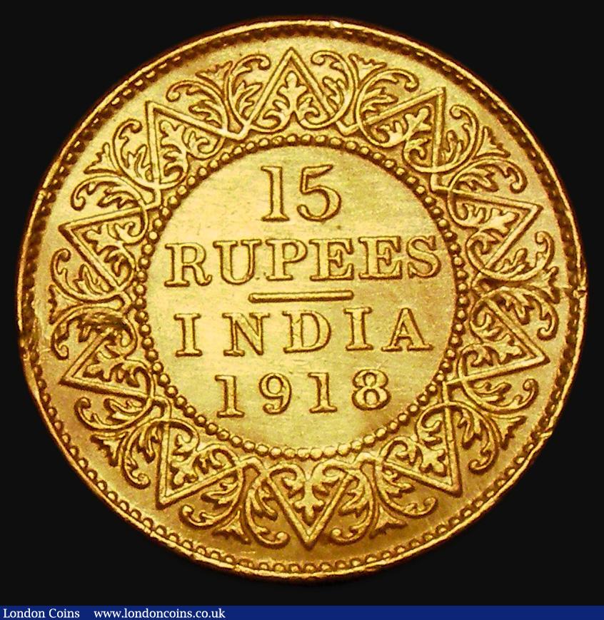 London Coins : A182 : Lot 2057 : India 15 Rupees 1918 KM#525 GVF/VF with some surface marks and small edge nicks, Rare